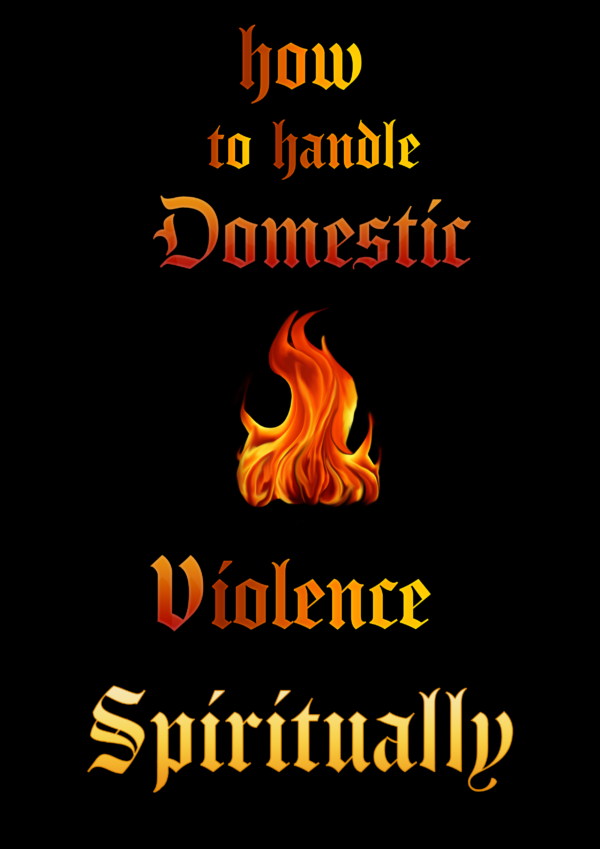 How to handle Domestic Violence Spiritually