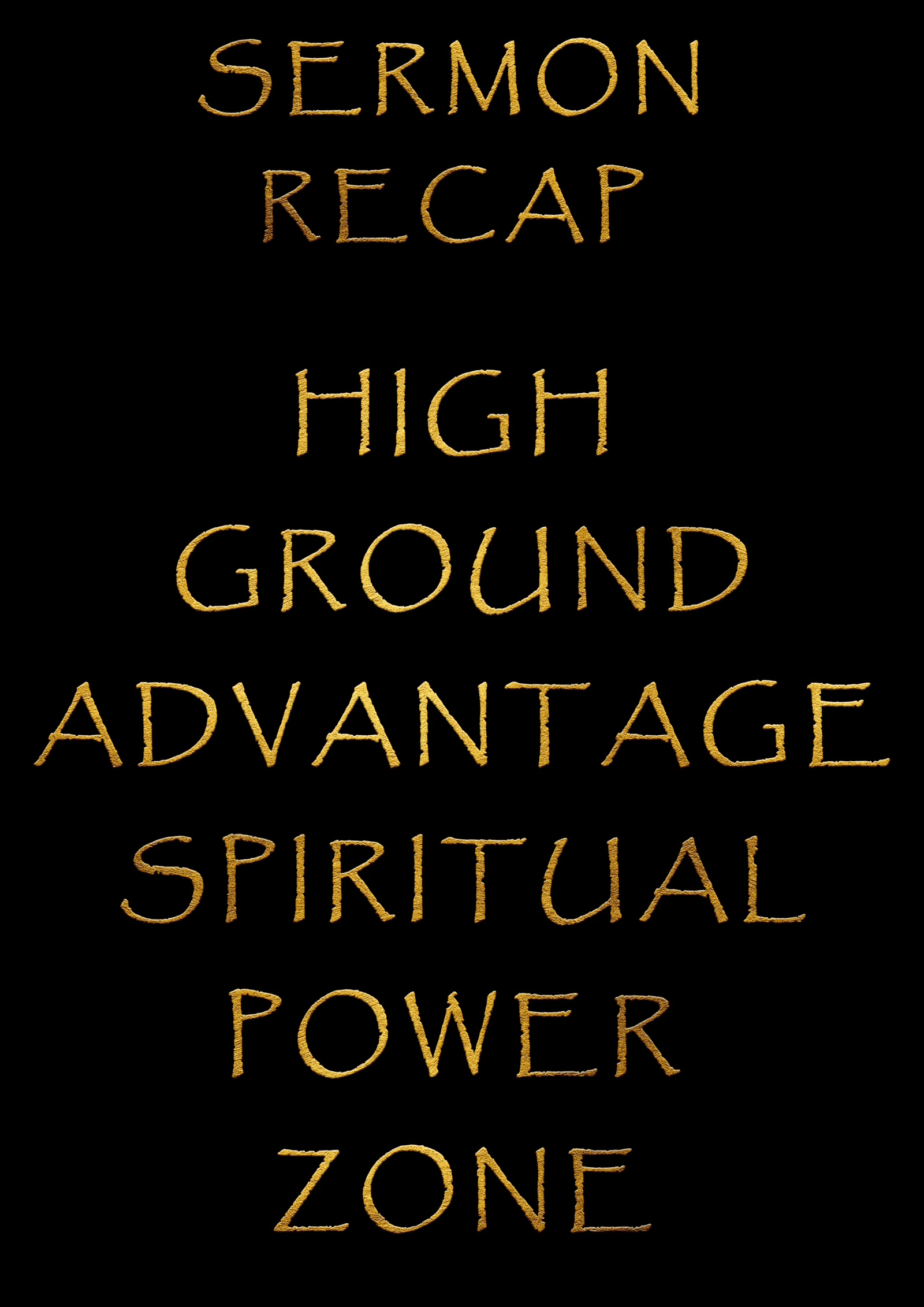 Sermon Recap – High Ground Advantage – Spiritual Power Zone